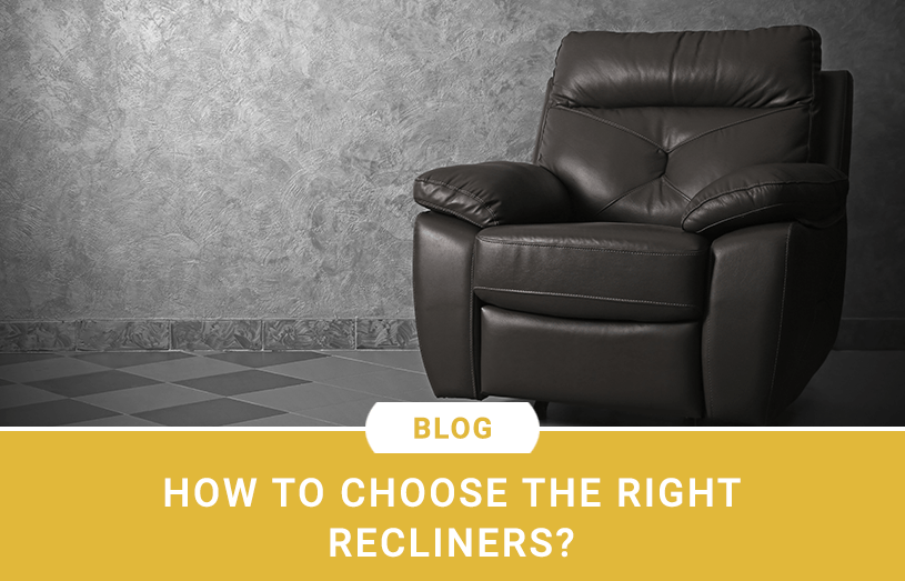 How To Choose The Right Recliners
